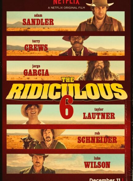 دانلود فیلم The Ridiculous 6 / مسخرهٔ 6