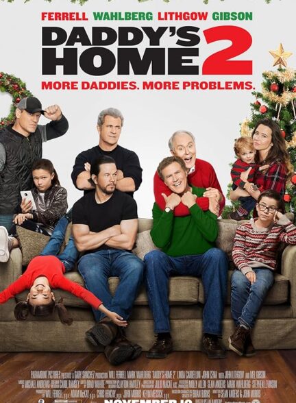 دانلود فیلم Daddy’s Home 2 / خونه بابا 2