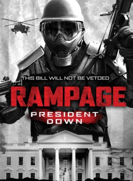 دانلود فیلم Rampage: President Down / داد و بیداد: رئیس جمهور سقوط کرد