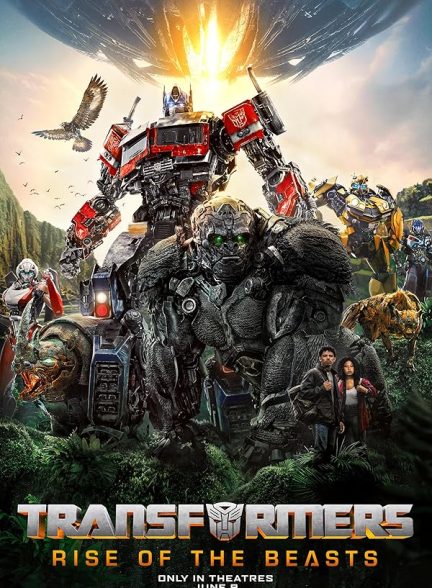 دانلود فیلم Transformers: Rise of the Beasts / تبدیل شوندگان 7: ظهور جانوران